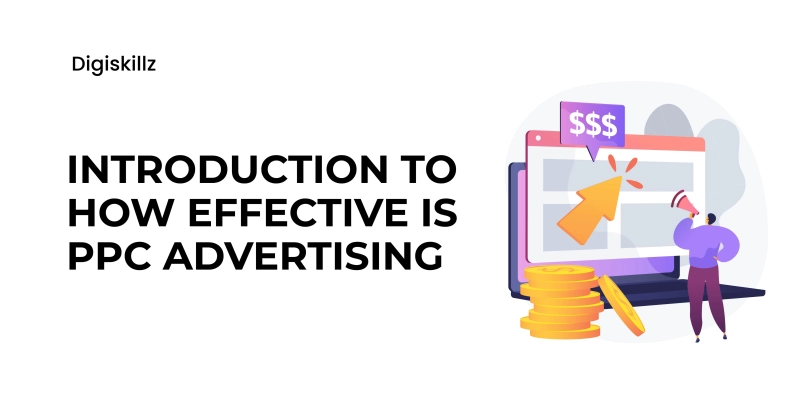The Effectiveness of PPC Advertising in Digital Marketing 2 how effective is ppc advertising digiskillz 1 800x400 1